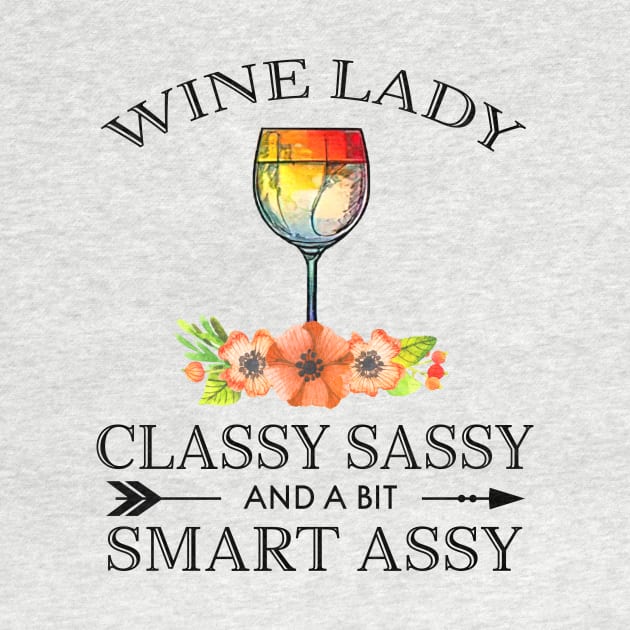 Wine Lady Classy Sassy And A Bit Smart Assy Gift Christmas by cobiepacior